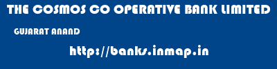 THE COSMOS CO OPERATIVE BANK LIMITED  GUJARAT ANAND    banks information 